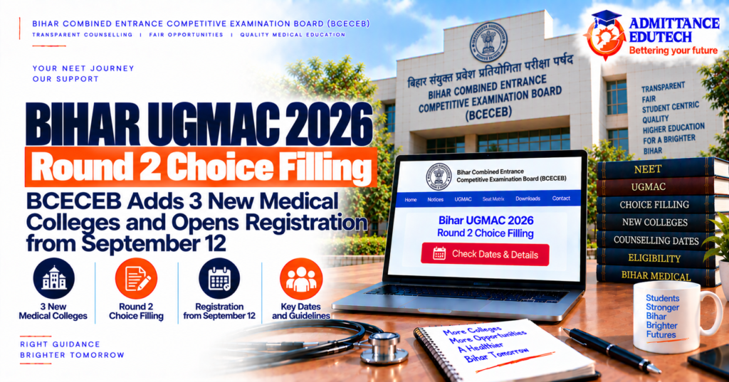 Bihar UGMAC 2026 Round 2 Choice Filling: BCECEB Adds 3 New Medical Colleges and Opens Registration from September 12