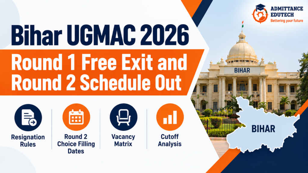 Bihar UGMAC 2026 Round 1 Free Exit and Round 2 Schedule Out: Resignation Rules, Round 2 Choice Filling Dates, Vacancy Matrix, and Cutoff Analysis