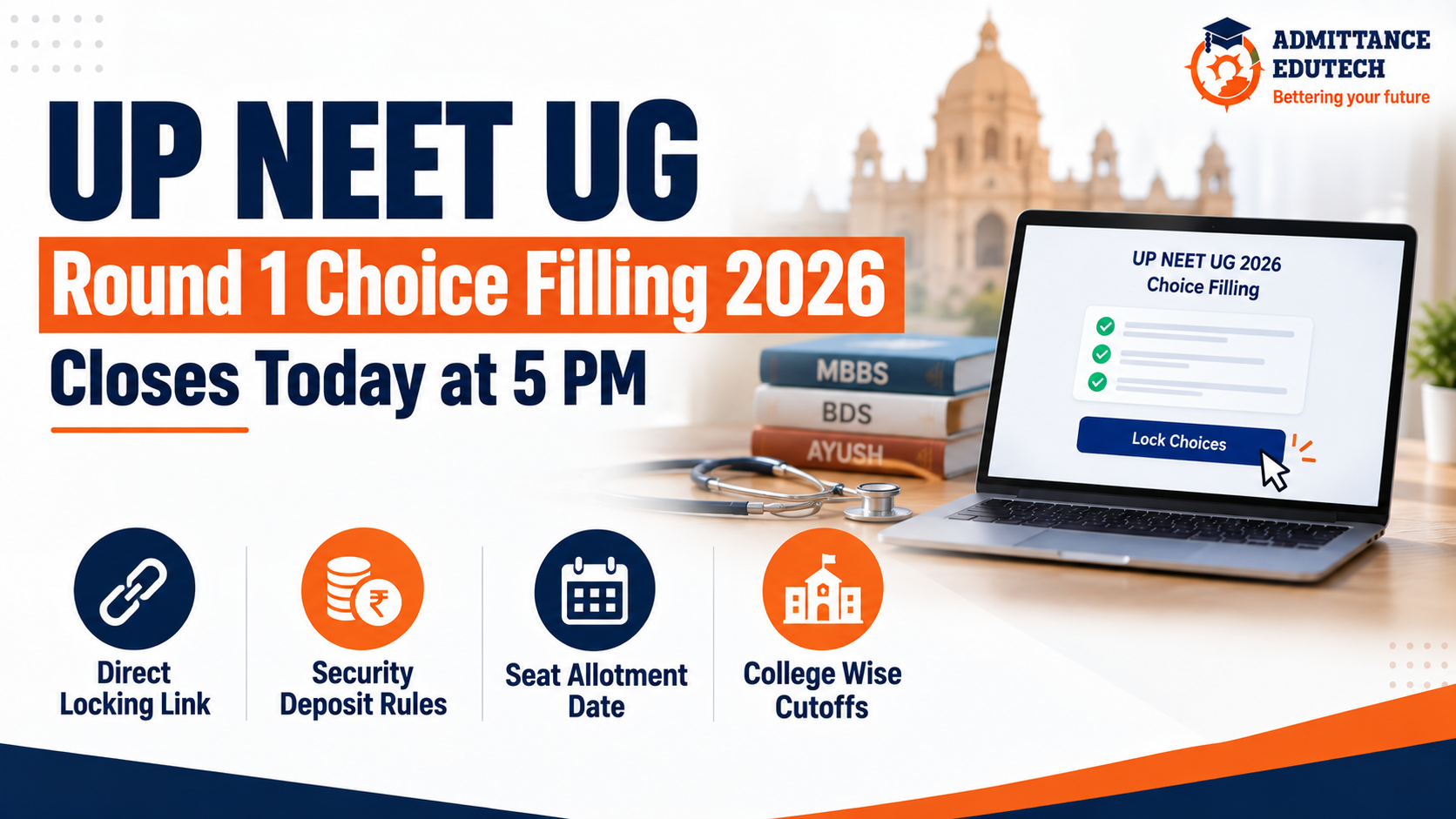 UP NEET UG Round 1 Choice Filling 2026 Closes Today at 5 PM: Direct Locking Link, Security Deposit Rules, Seat Allotment Date, and College Wise Cutoffs
