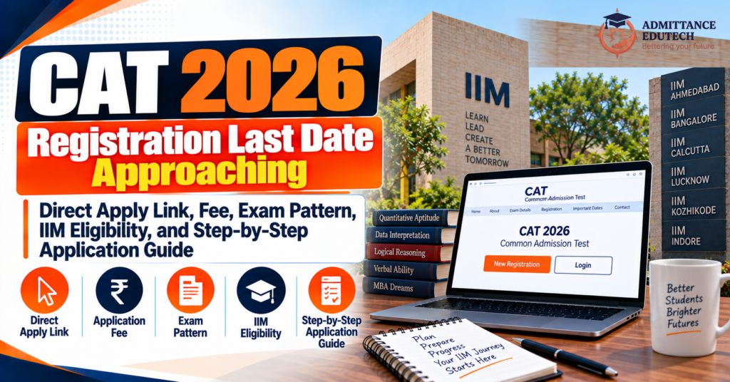 CAT 2026 Registration Last Date Approaching: Direct Apply Link, Fee, Exam Pattern, IIM Eligibility, and Step-by-Step Application Guide