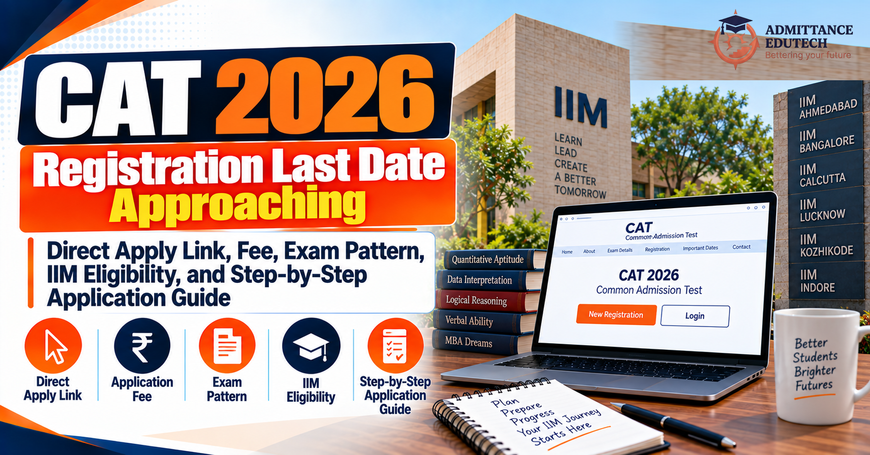 CAT 2026 Registration Last Date Approaching: Direct Apply Link, Fee, Exam Pattern, IIM Eligibility, and Step-by-Step Application Guide