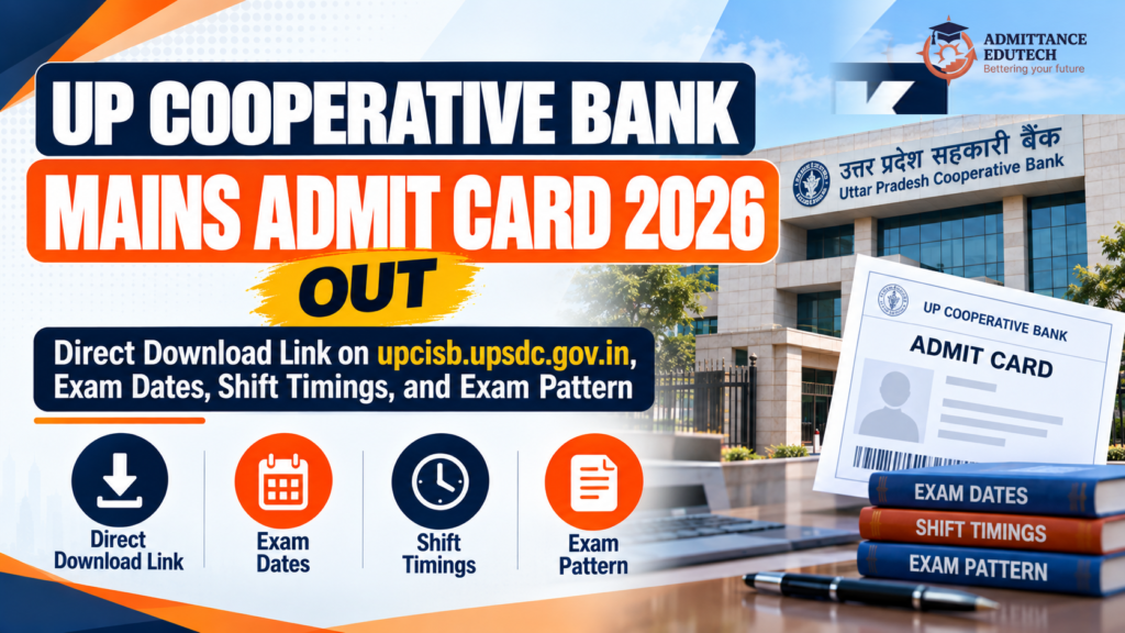 UP Cooperative Bank Mains Admit Card 2026 Out: Direct Download Link on upcisb.upsdc.gov.in, Exam Dates, Shift Timings, and Exam Pattern
