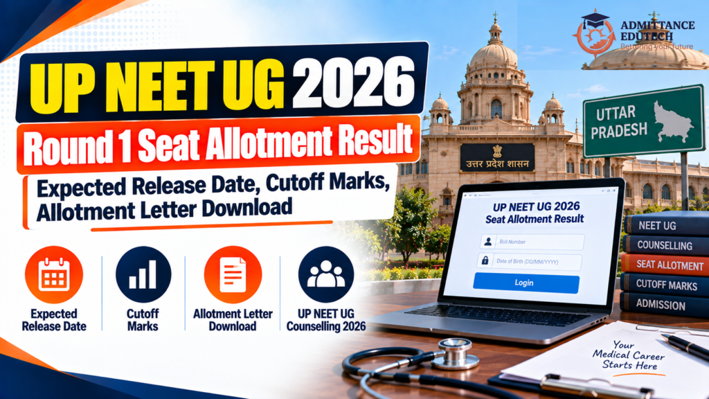 UP NEET UG 2026 Round 1 Seat Allotment Result: Expected Release Date, 35 Private Medical and 19 BDS Colleges Fee Structure, Cutoff Marks, and Nodal Center Reporting Guide on upneet.gov.in