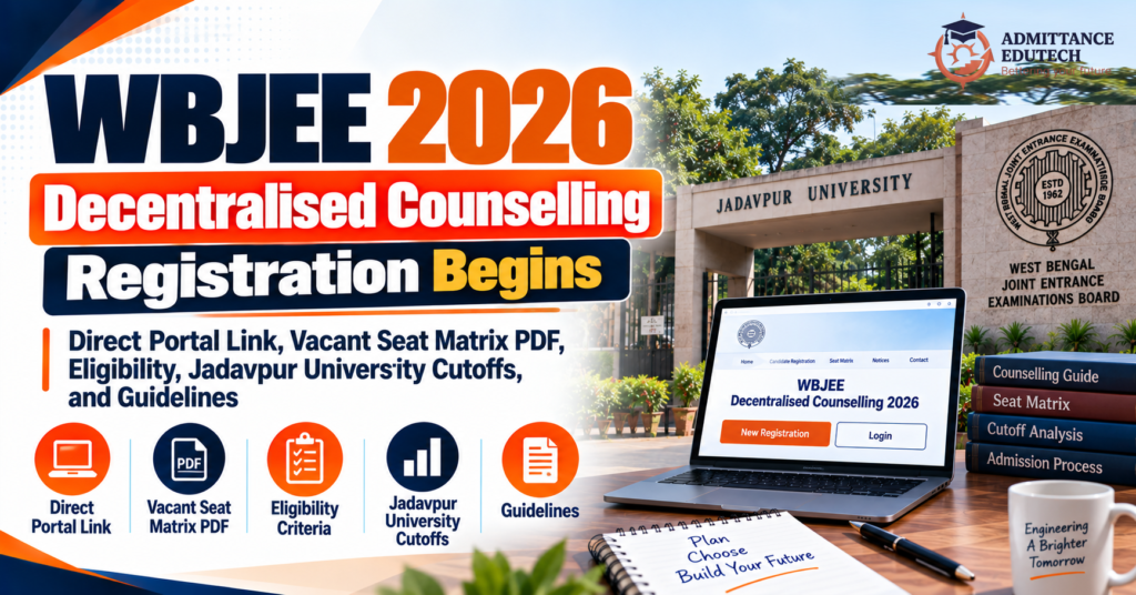 WBJEE Decentralised Counselling 2026 Registration Begins: Direct Portal Link, Vacant Seat Matrix PDF, Eligibility, Jadavpur University Cutoffs, and Guidelines