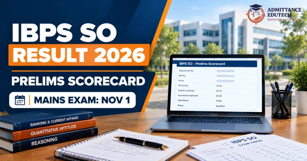 IBPS SO Result 2026 Out: Check Prelims Scorecard and Mains Exam Date
