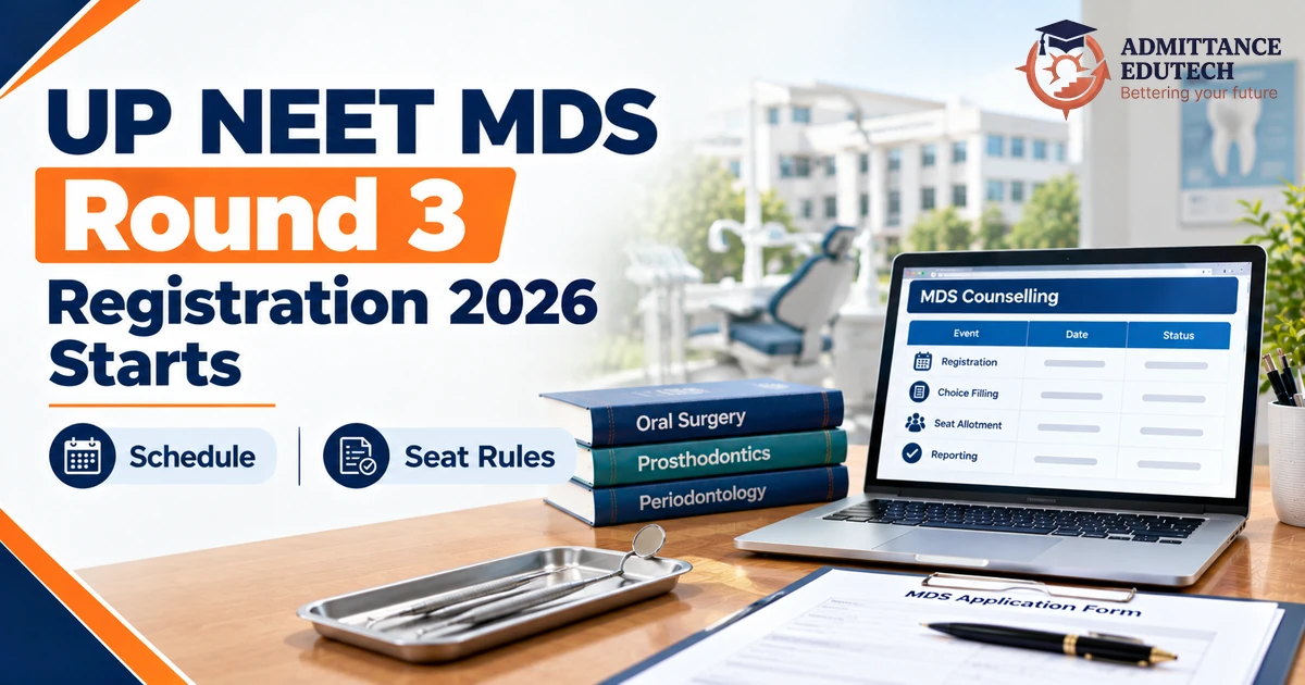 UP NEET MDS Round 3 Registration 2026 Starts: Check Schedule and Seat Rules